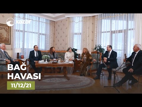 Bağ Havası - Mələkxanım Əyyubova, Zakir Əliyev, İlham Namiq Kamal, Fərqanə Qasımova  11.12.2021