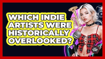 Which Indie Artists Were Historically Overlooked? - Alt Scene Guru