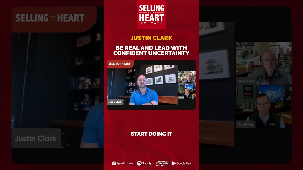 Justin Clark - Be Real and Lead with Confident Uncertainty Justin Clark - Be Real and Lead with Confident Uncertainty