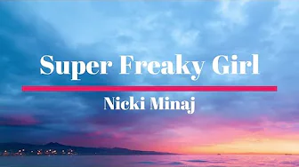 Nicki Minaj - Super Freaky Girl (Lyrics)