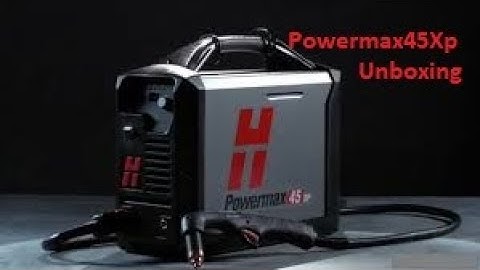 Powermax45 XP Unbox