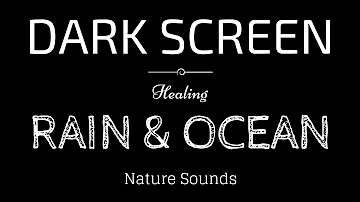 RAIN and OCEAN WAVES Sounds for Sleeping | BLACK SCREEN | SLEEP, Relaxation, Meditation