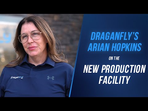 Draganfly's VP Communications on the New Production Facility