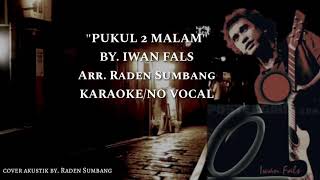 PUKUL DUA MALAM ~ IwanFals Cover Akustik (Karaoke/no vocal)