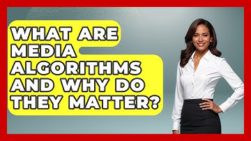 What Are Media Algorithms And Why Do They Matter? - Media Literacy For Everyone
