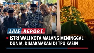 Hanik Andriani Istri Wali Kota Malang Meninggal Dunia, Dimakamkan di TPU Kasin