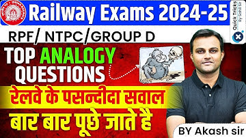 Railway Exams 2024-25| TOP ANALOGY QUESTIONS|RPF/ NTPC/GROUP D | Railway Favourite Ques|by Akash sir