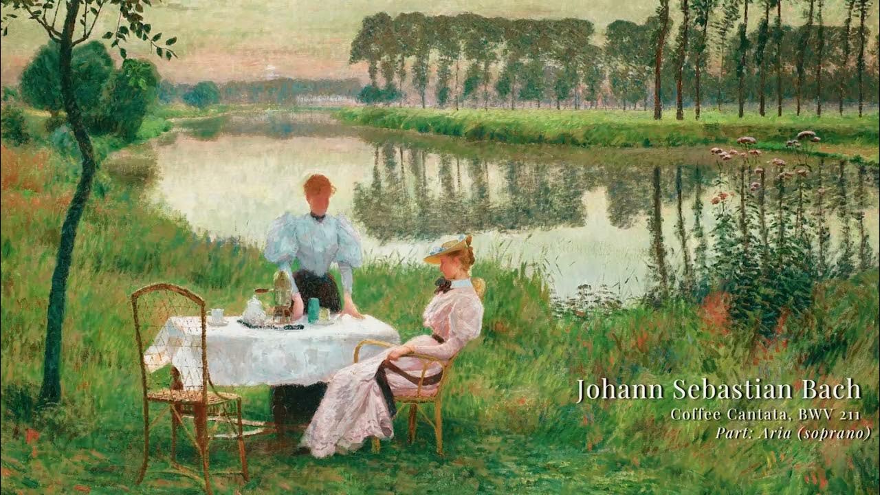 Johann Sebastian Bach Coffee Cantata, BWV 211 Part Aria (soprano