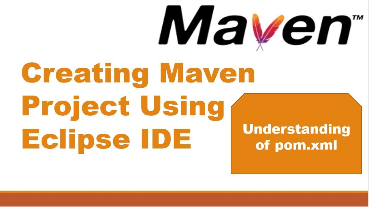 Creating Maven project using Eclipse IDE || Understanding of pom.xml ...