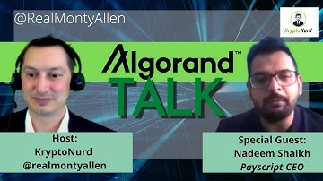 Payscript CEO on Algorand Talk with the KryptoNurd - Special Guest Nadeem Shaikh
