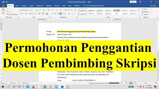 Cara Membuat Surat Permohonan Penggantian Dosen Pembimbing Skripsi dengan Rapih