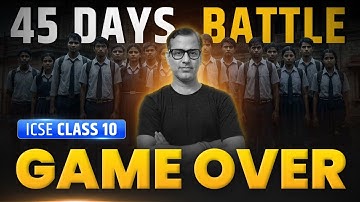 Class 10 ICSE- How to Score 95% in 45 Days? || Complete Strategy