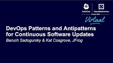 DevOps Patterns and Antipatterns for Continuous Software Updates - Kat Cosgrove, JFrog