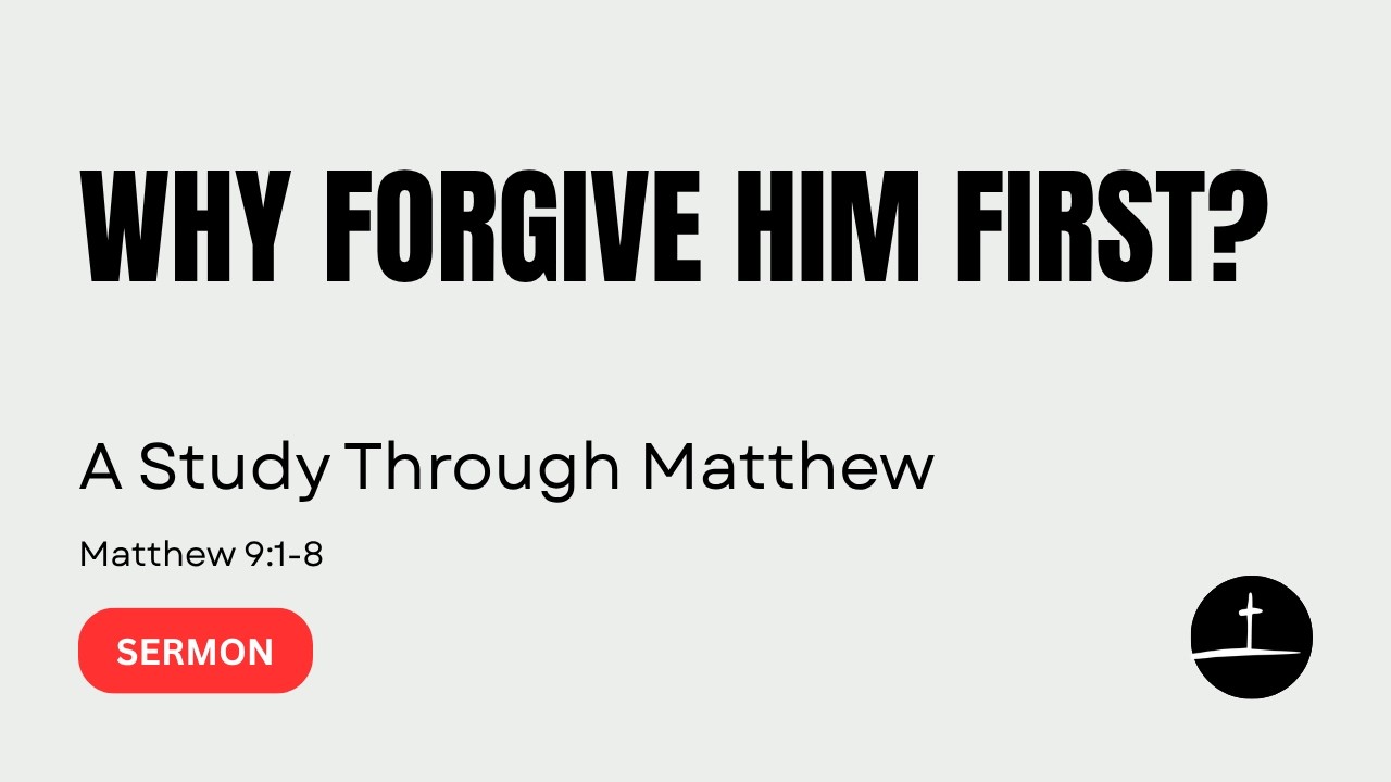 Why Did Jesus Forgive Him Before He Healed Him? | Matthew 9:1–8 | Sunday, August 2nd, 2026