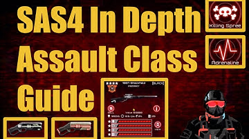 SAS4 Complete Assault Class Guide