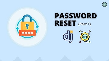 Password Reset of User model in Django & Django Reset Framework (Part 1)
