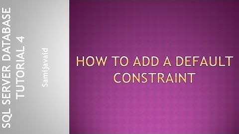 How to add default constraint in sql server - tutorial 4