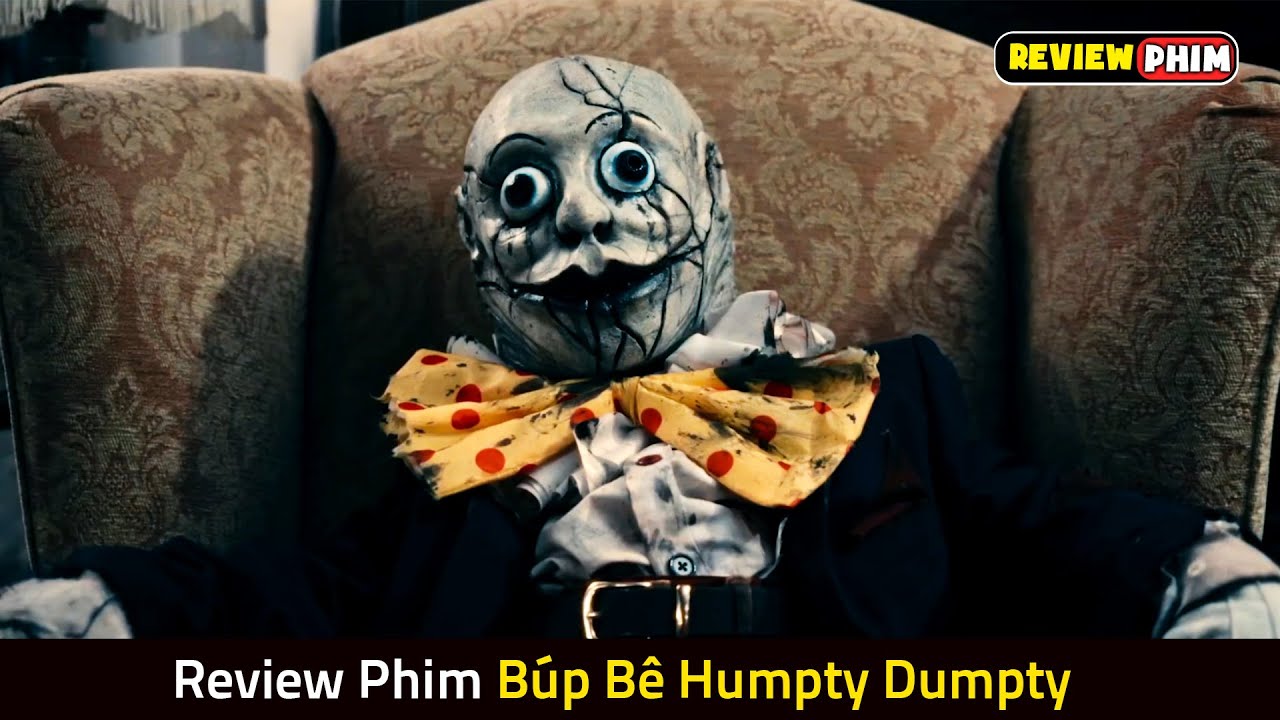 ⁣Con Búp Bê Ma Ám Đến Cả Annabelle Cũng Phải Khiếp Sợ - Review Phim BÚP BÊ HUMPTY DUMPTY