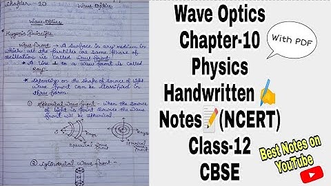 Physics Chapter-10 Wave Optics Class-12 Best Handwritten Notes(PDF) NCERT