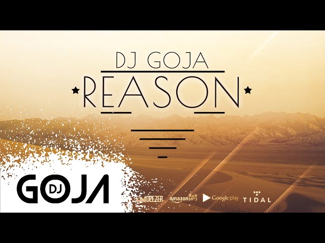 DJ Goja - Reason