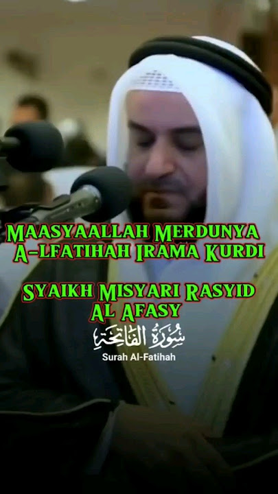 Al-fatihah Irama Kurdi Syaikh Misyari Rasyid Al afasy #syekhmisharyrasyidalafasy