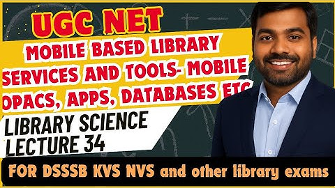UGC NET LIS | Mobile based Library Services and Tools - Mobile opacs etc | Lecture 34
