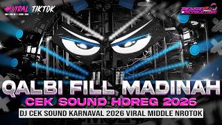DJ QOLBI FIL MADINAH - DJ FULL BASS CEK SOUND HOREG KARNAVAL MIDDLE NROTOK NULUP