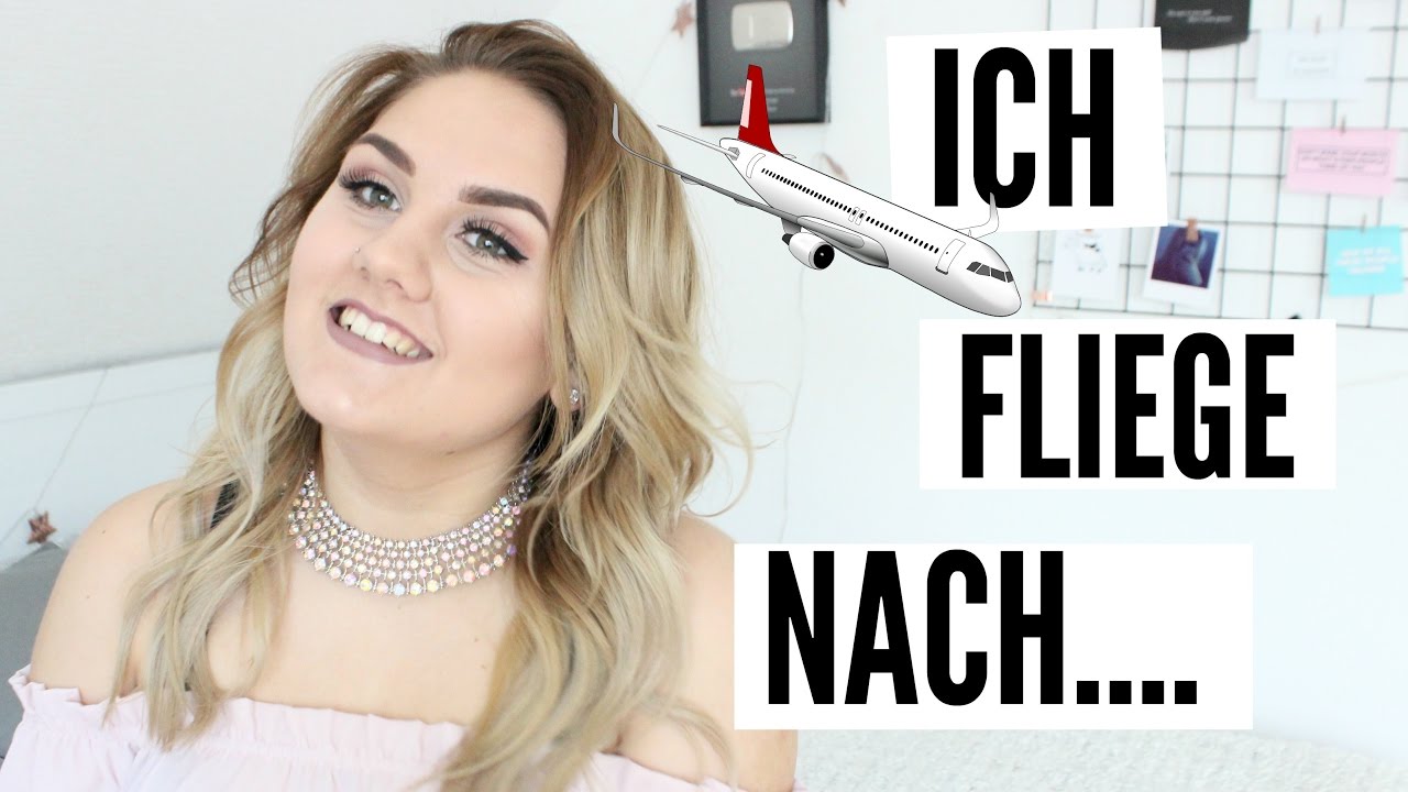 ICH FLIEGE NACH.. ? 😍 YouTube ICH FLIEGE NACH.. ? 😍 YouTube