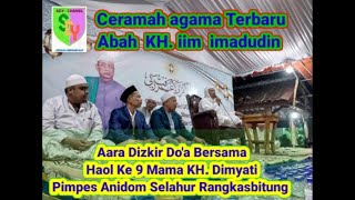 Ceramah Agama Abah Kh. iim  Ci lejet 2023 Haul Mama Dimyati Yg Ke ( 9 )