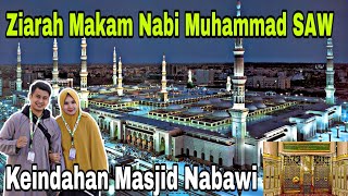 Melihat keindahan Masjid Nabawi dan Ziarah Makam Nabi Muhammad SAW