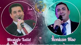 Mustafa Xalid Û Ronican Hêvo مصطفى خالد و روني جان هيفو