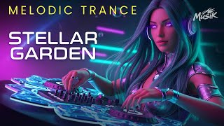 STELLAR GARDEN – Melodic Trance Mix for Cosmic Energy, Focus & Emotional Elevation