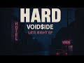 HARD - VOID$IDE prod. Kaalah | Late Night Ep | Final track |