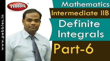 Part-6 : Definite Integrals | Mathematics | Intermediate IIB | AP&TS Syllabus