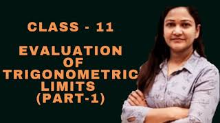 Class 11 Evaluation of Trigonometric Limits (Part-1)