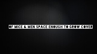 Of Mice &amp; Men ~ Space Enough To Grow