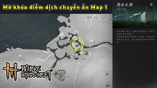 Mở điểm DỊCH CHUYỂN ẨN ở Map 1 trong game Where Winds Meet screenshot 2