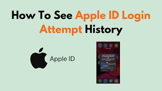 How To See Apple ID Login Attempt History