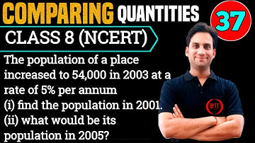 Exercise 8.3 (Ques. 10) : Comparing Quantities Class 8 NCERT | The population of a place increased
