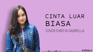 Cinta Luar Biasa - Andmesh Kamaleng ( Cover Chintya Gabriella ) Lirik