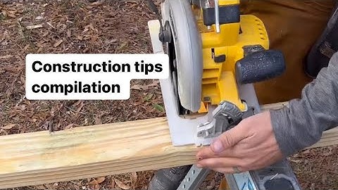 Construction Tips and Tricks Compilation