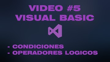 VÍDEO #5 - CONDICIONES, OPERADORES LÓGICOS EN VISUAL BASIC (WINDOWS FORMS)