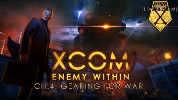 Livestream: XCOM: Enemy Within - Gearing For War - Pt.2