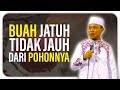 Ustad Das'ad Latif  - BUAH JATUH TAK JAUH DARI POHONNYA