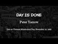 Peter Yarrow - Day Is Done (Live on Moratorium Day, November 15, 1969)