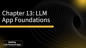 Building Your First LLM-Based Application: Chapter 13