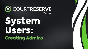 How to Set Up an Admin as a System User in CourtReserve
