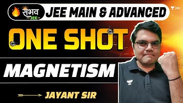 Magnetism | One Shot - Sambhav | JEE Main & Advanced | #jee2024 #jee2025 #jayant_nagda