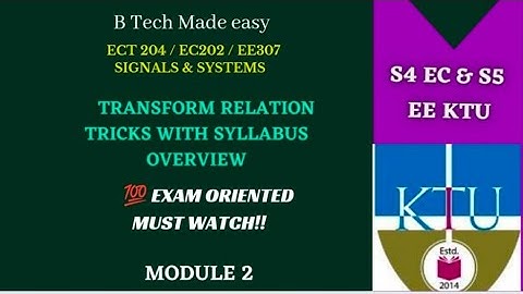 Transform relation | Syllabus overview | very useful video | Mod 2 KTU Signals
