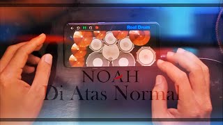 NOAH - Di Atas Normal  [Real Drum Cover]